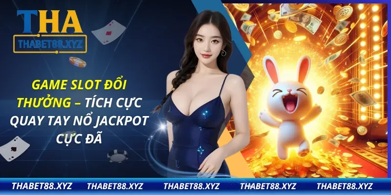 Game Slot Đổi Thưởng