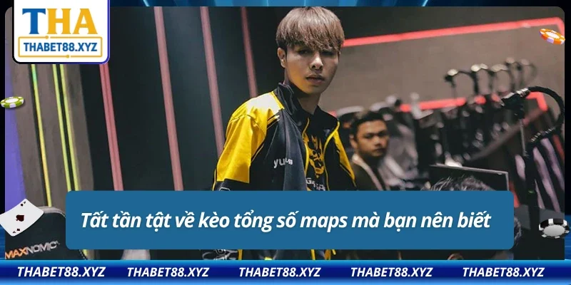 Kèo tổng số maps lựa chọn của dân chơi eSports sành sỏi