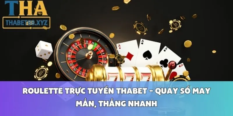 Roulette Trực Tuyến Thabet – Quay Số May Mắn, Thắng Nhanh