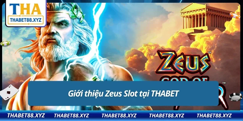 Đôi nét cơ bản về siêu phẩm Zeus Slot của nhà THABET
